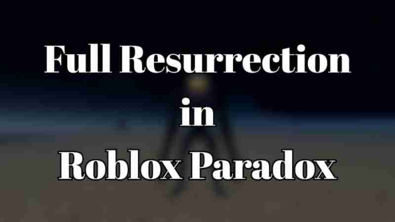 Как получить воскрешение в Paradox [Переиздание]