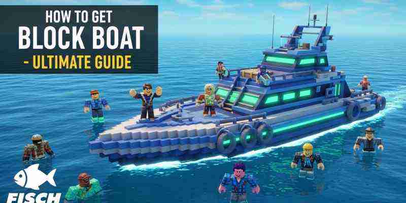 Как получить Block Boat Fisch Roblox Guide Октябрь 2025